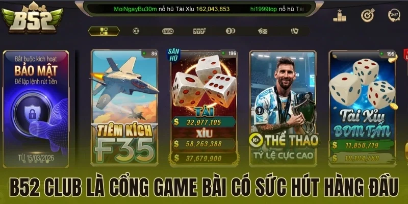 B52 Club là cổng game bài có sức hút hàng đầu
