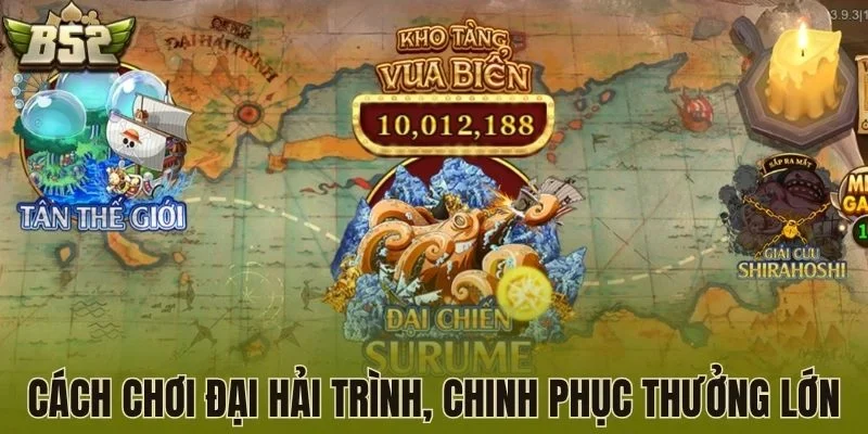 Cách chơi Đại hải trình, chinh phục thưởng lớn