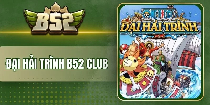 Cách chơi Đại hải trình, chinh phục thưởng lớn