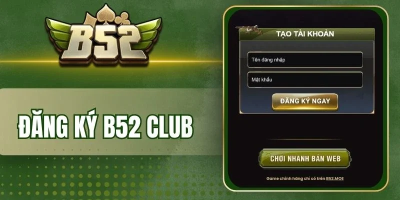 Đặc quyền khi đăng ký B52 Club