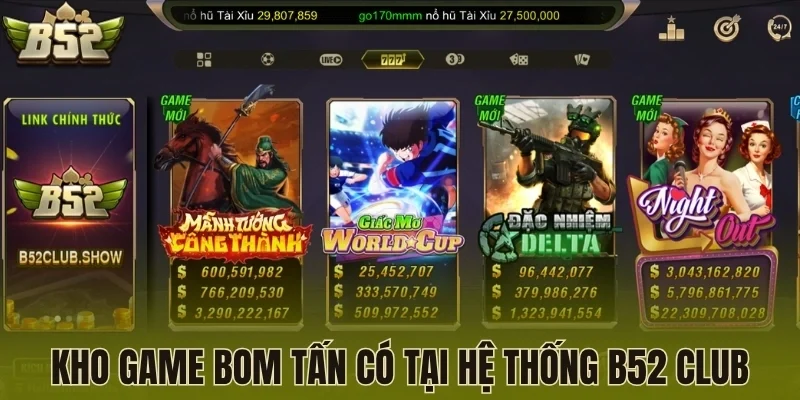 Kho game bom tấn có tại hệ thống B52 Club