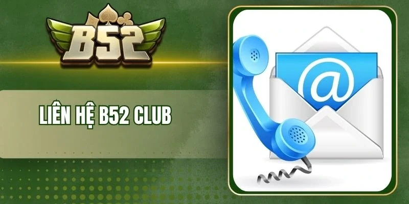 Tốc độ liên hệ B52 Club