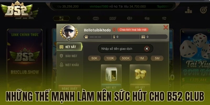 Những thế mạnh làm nên sức hút cho B52 Club