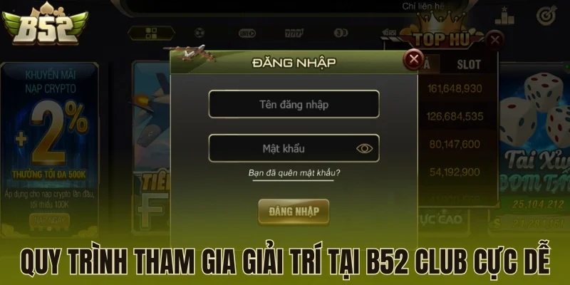 Quy trình tham gia giải trí tại B52 Club cực dễ dàng