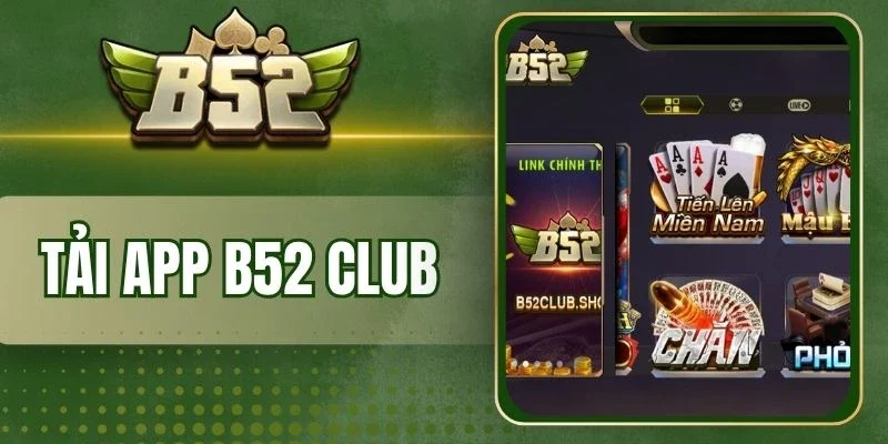 Chú ý cần biết khi thực hiện tải app B52 Club 