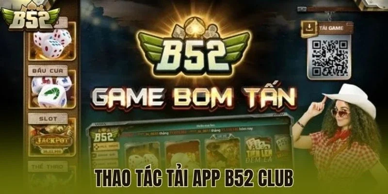 Thao tác tải app B52 Club 
